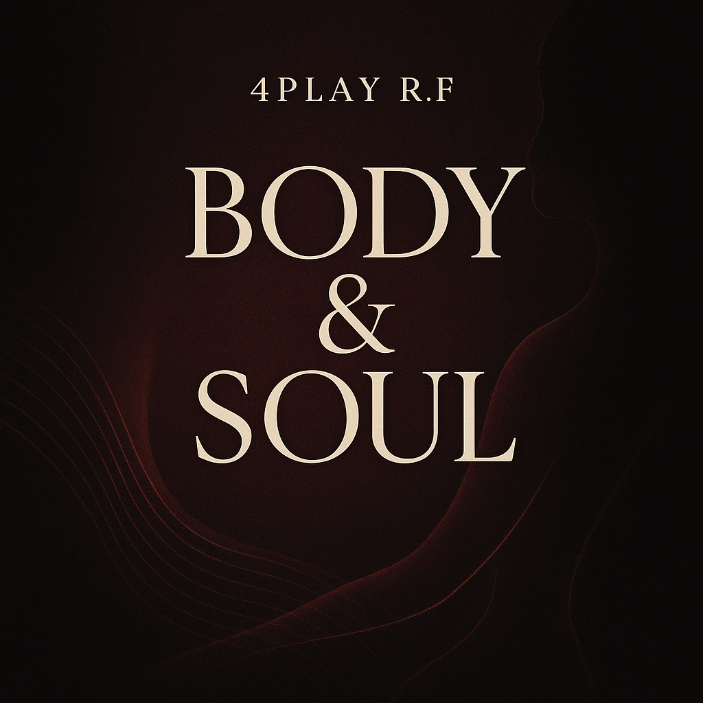 4Play R.F – Body & Soul